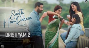 Saath Hum Rahein Lyrics from Drishyam 2