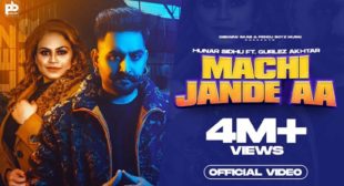 Machi Jande Aa Lyrics – Hunar Sidhu