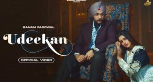 Udeekan Lyrics – Sanam Parowal